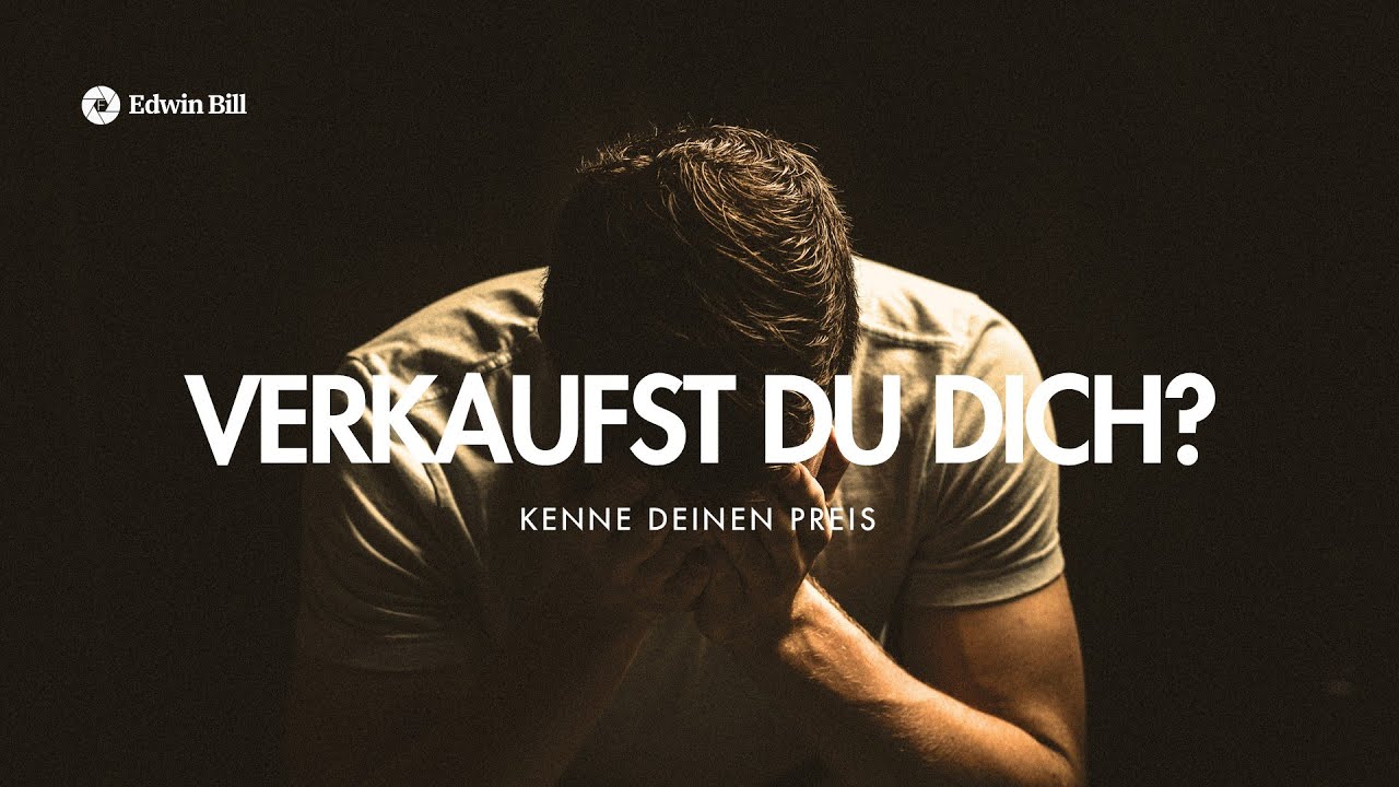 Verkaufst du dich? | Kenne deinen Preis | Edwin Bill