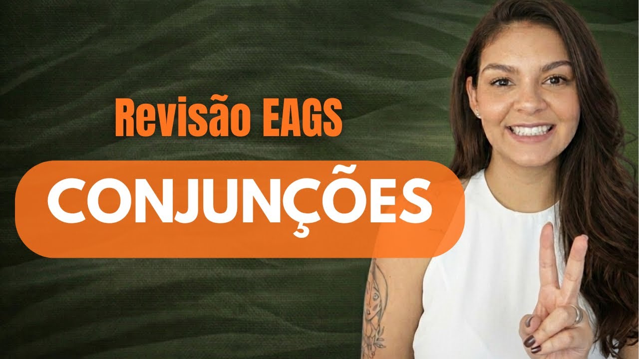Lista de questões sobre CONJUNÇÕES - EAGS