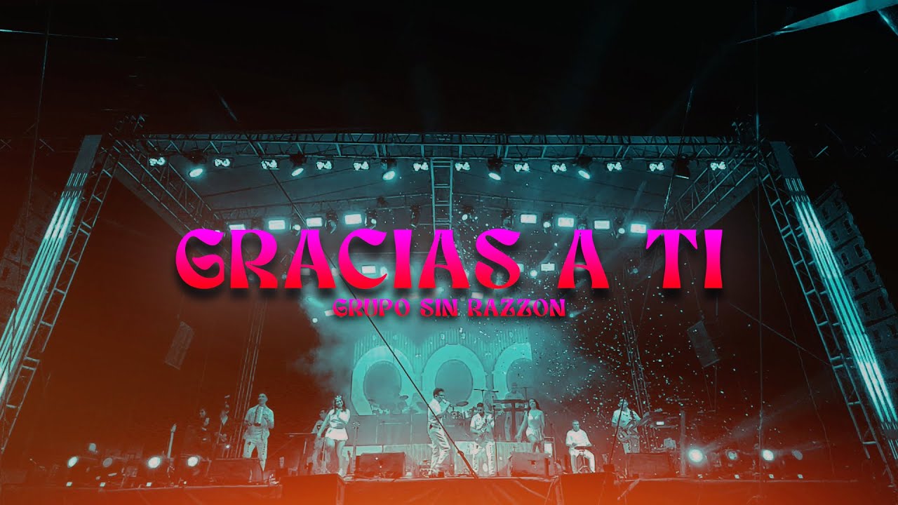 Gracias A Ti - Grupo Sin Razzon