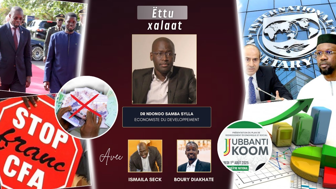 &Euml;ttu Xalaat - Invit&eacute; : Dr Ndongo Samba Sylla, Economiste - Dette, FMI, FCFA, Redressement...