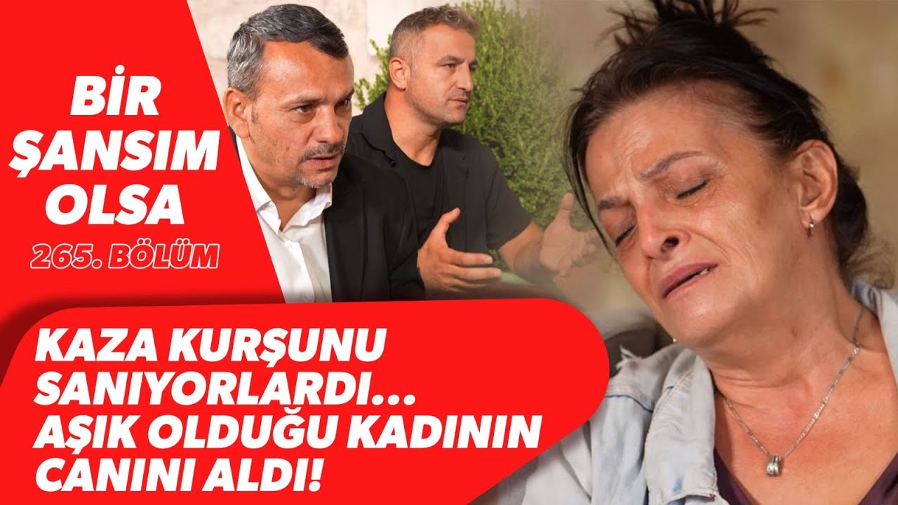 Kan Kardeşinin Sevgilisinin Canını Aldı! Meğer Niyeti Başkaymış...! Bir Şansım Olsa 265. Bölüm