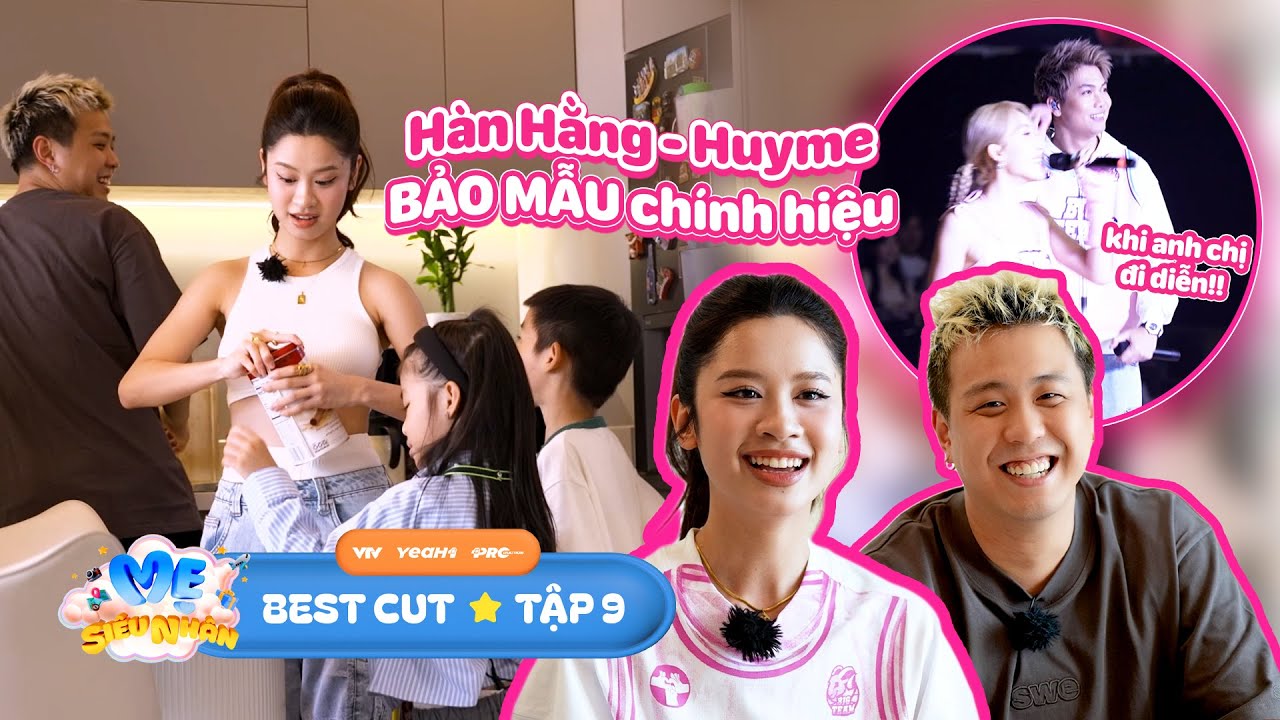 Hàn Hằng - Huyme 2 "BẢO MẪU" Chính Hiệu Khi BIGDADDY Và EMILY Đi Diễn | BEST CUT MẸ SIÊU NHÂN