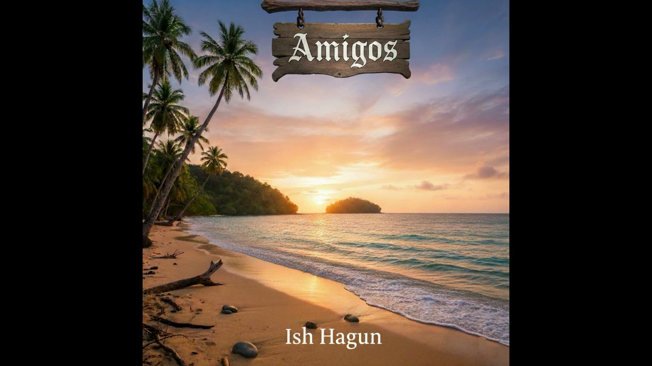 AMIGOS (Ish Hagun)