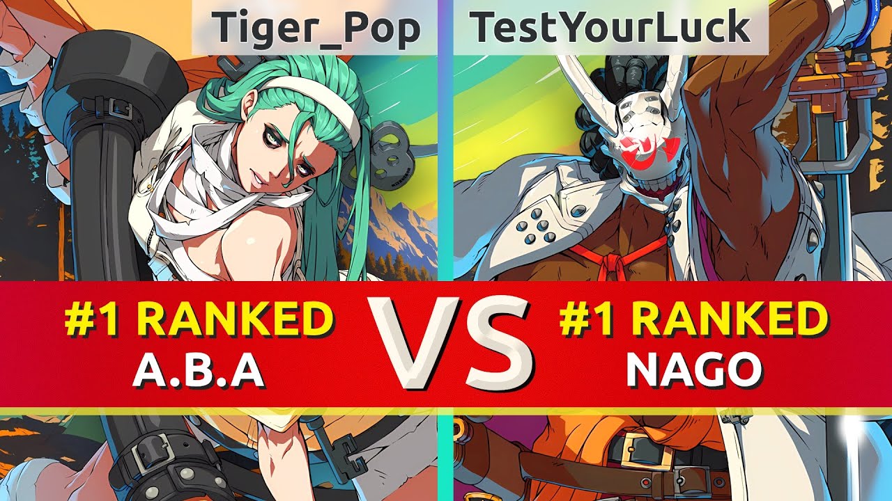 GGST ▰ Tiger_Pop (#1 Ranked A.B.A) vs TestYourLuck (#1 Ranked Nagoriyuki). High Level Gameplay
