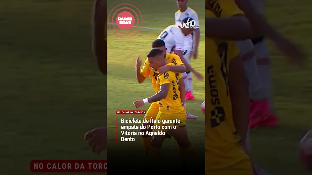 PORTO BUSCA EMPATE COM O VITÓRIA EM TARDE MARCADA POR GOLAÇO DE BICICLETA