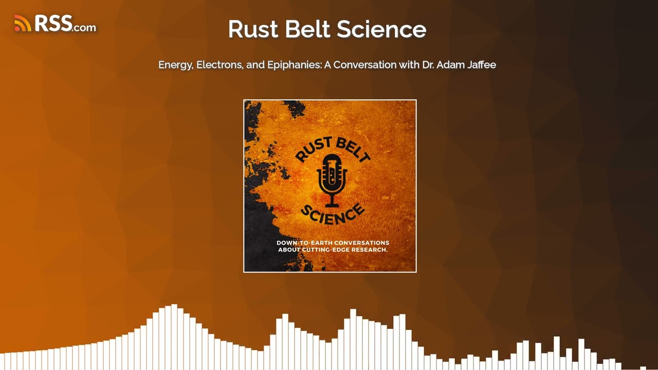 Energy, Electrons, and Epiphanies: A Conversation with Dr. Adam Jaffee