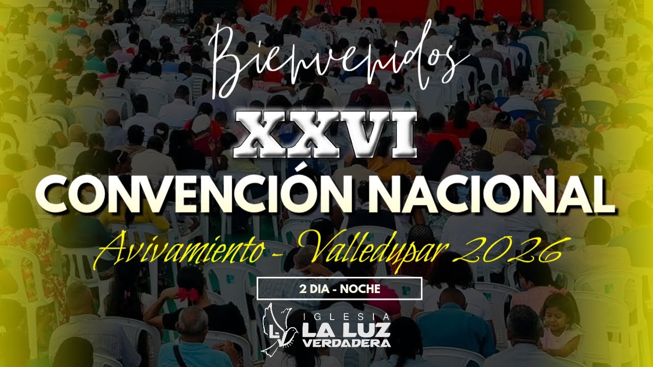 XXVI CONVENCIÓN NACIONAL AVIVAMIENTO 2026 - 2 DIA NOCHE