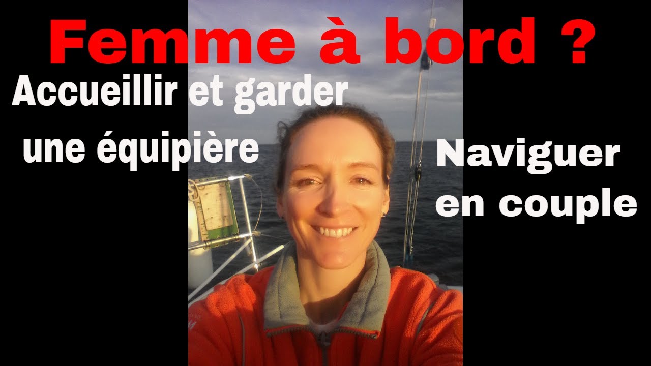 Femme à bord : tout savoir, tout prévoir
