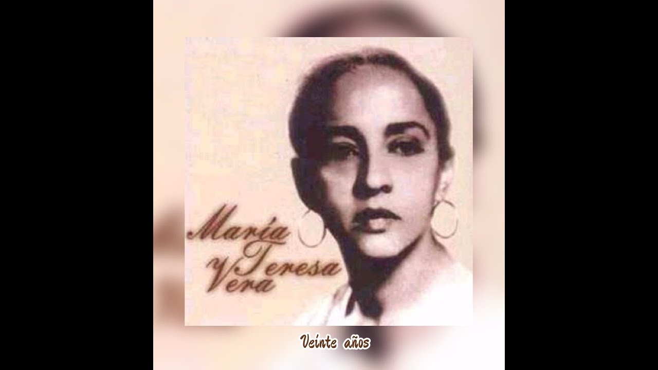 MARÍA TERESA VERA - VEINTE  AÑOS  (LETRA)