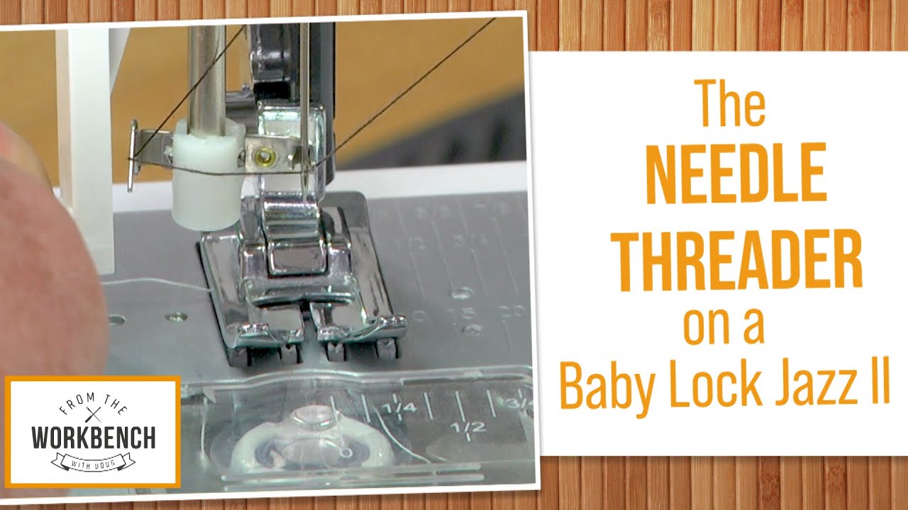 From the Workbench with Doug - The Needle Threader on a Baby Lock Jazz II