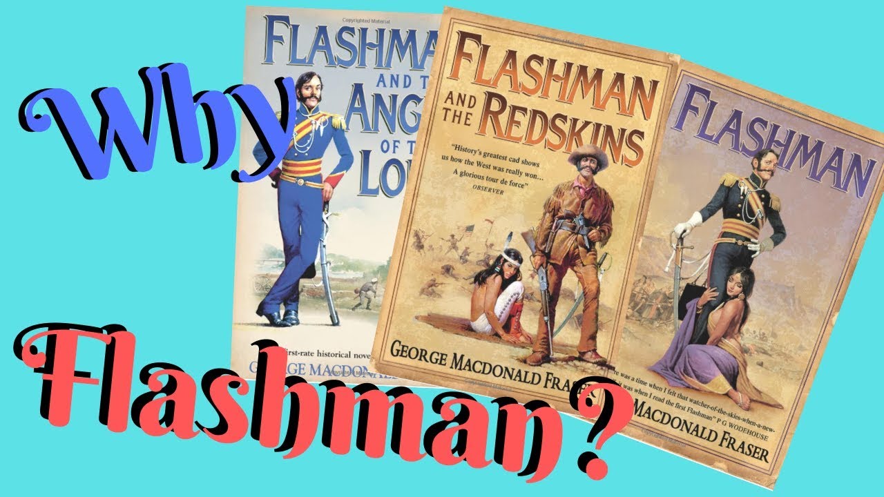 Why Flashman?