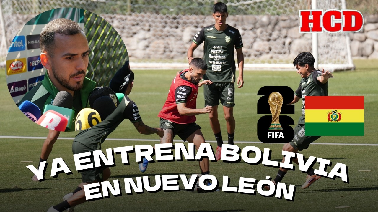 Bolivia ya entrena en Monterrey para el repechaje mundialista | Hora Cero Deportes