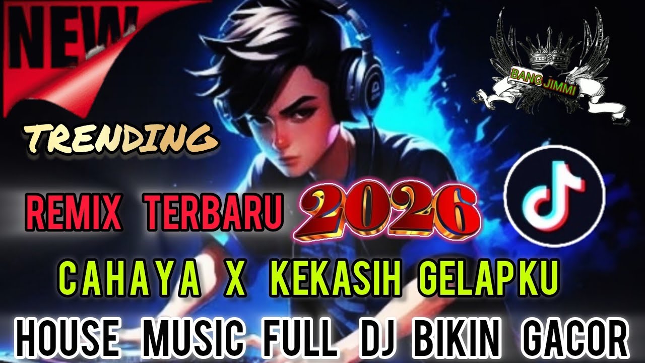 HOUSE MUSIC FULL DJ BIKIN GACOR‼️CAHAYA X KEKASIH GELAP KU‼️REMIX TERBARU 2026 TRENDING