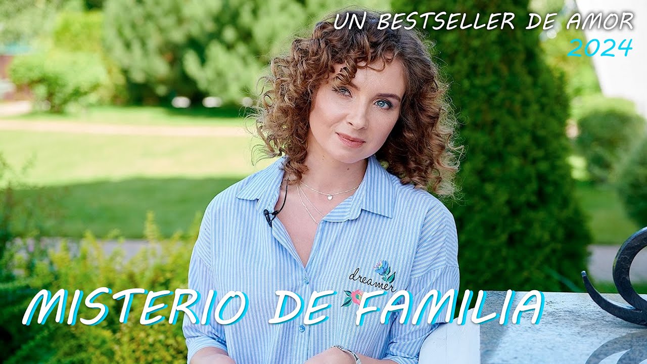 Misterio de familia | HISTORIA ROMÁNTICA DE AMOR 2024