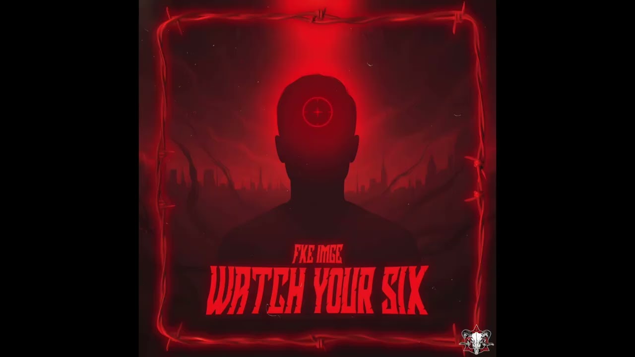 FKE IMGE - Watch Your Six (Official Single Stream)