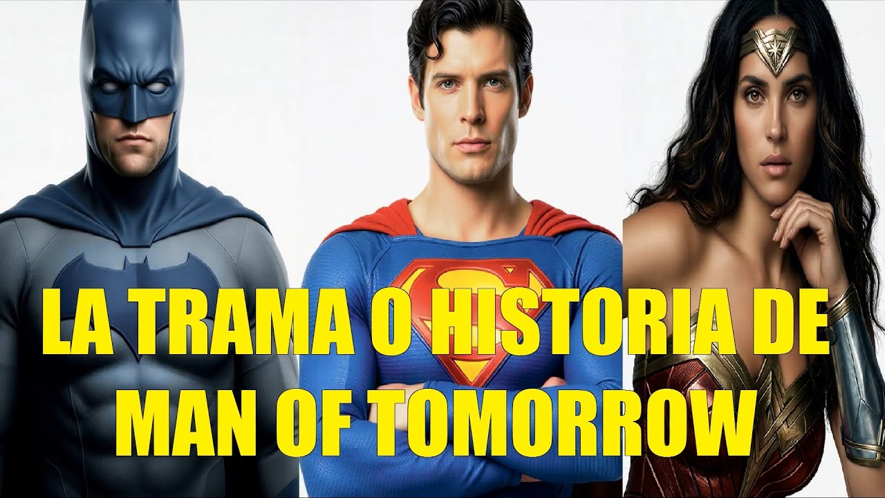 LA TRAMA O HISTORIA DE MAN OF TOMORROW 2027