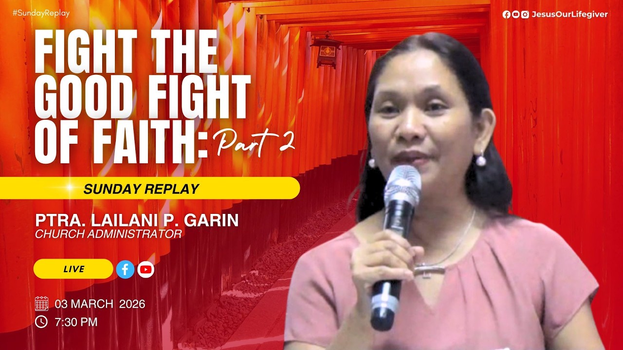 Fight the Good Fight of Faith—Ptra. Lailani P. Garin