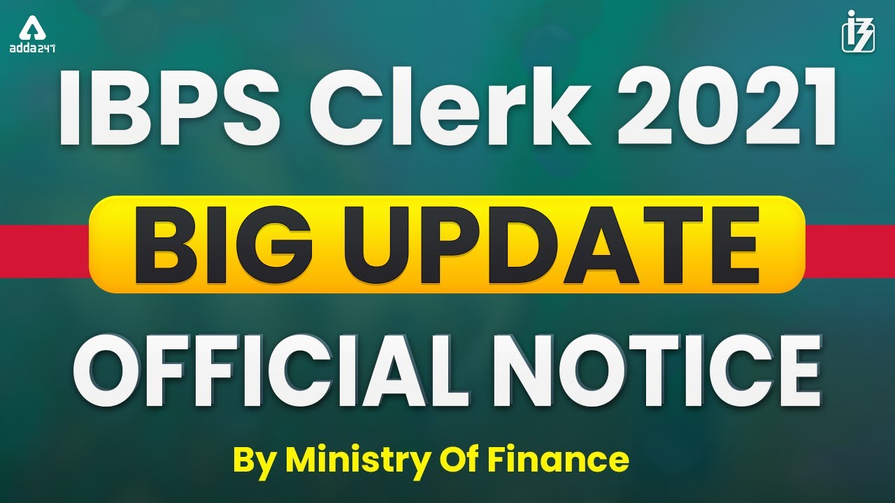 Big Update About IBPS Clerk 2021 Examination | Full Detailed Information