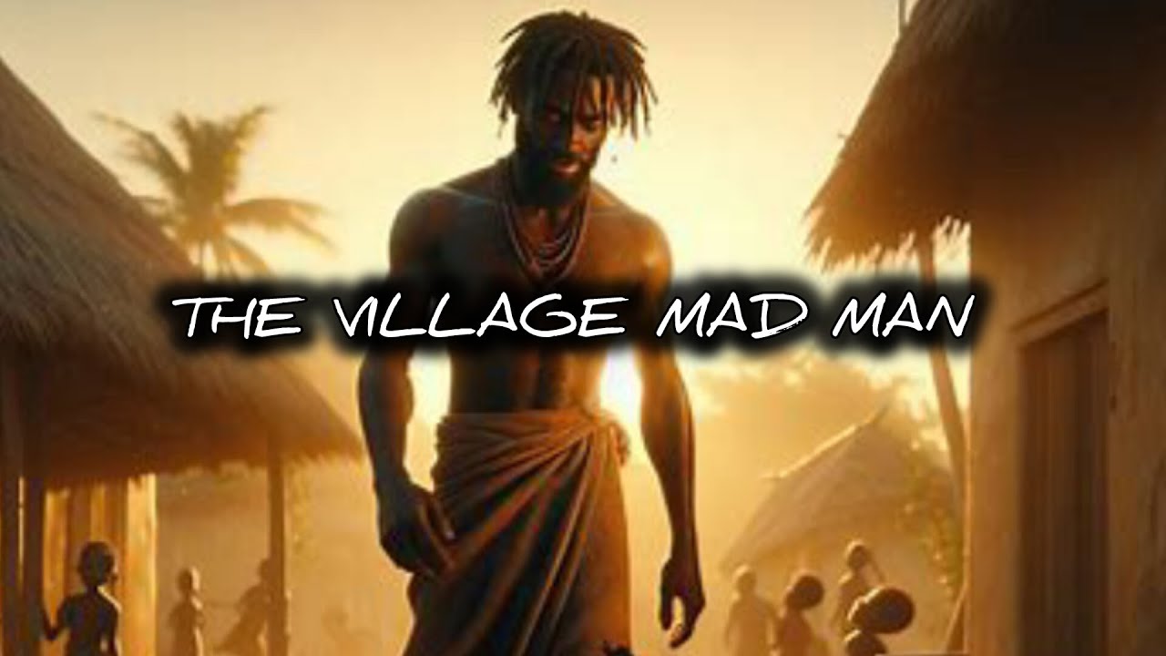THE VILLAGE MAD MAN 