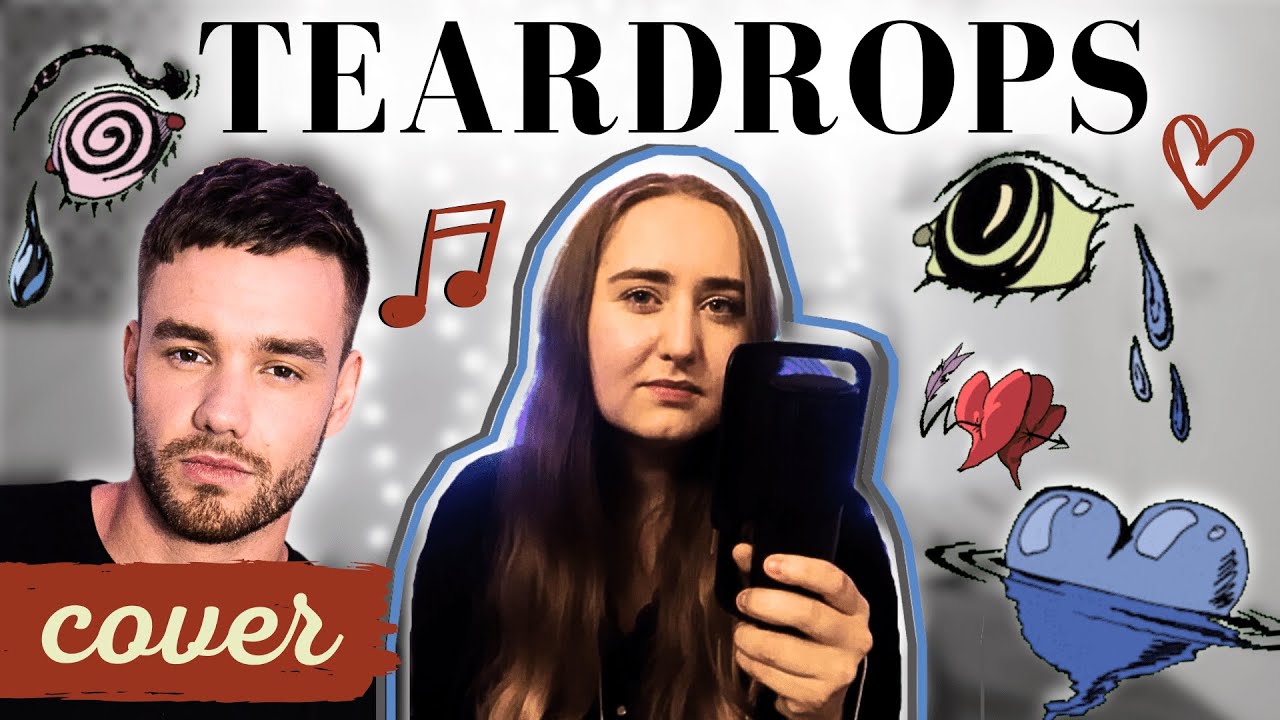 teardrops - Liam Payne COVER *but sadder & with 50+ harmonies*