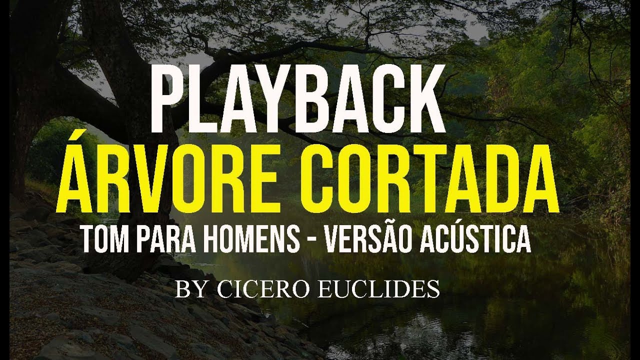 ÁRVORE CORTADA - PLAYBACK (Valesca Mayssa) TOM PARA HOMENS - Versão Acústica by Cicero Euclides