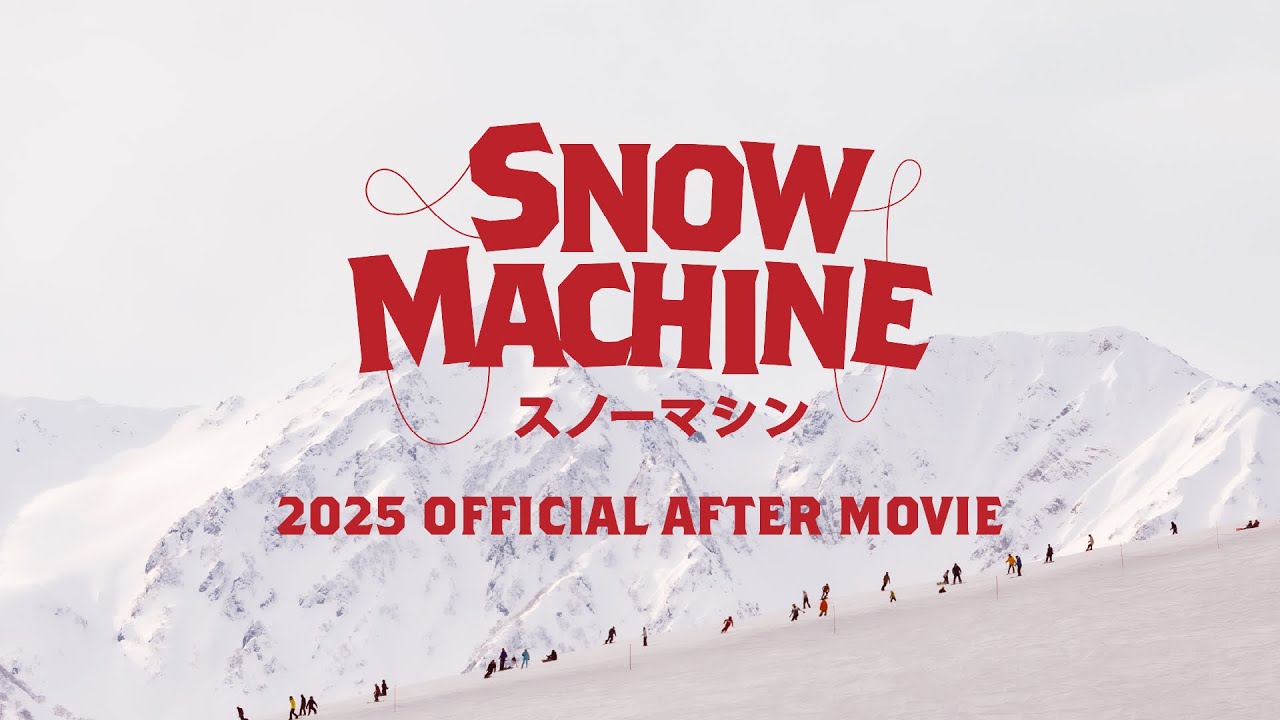 Snow Machine Japan | 2025 After Movie