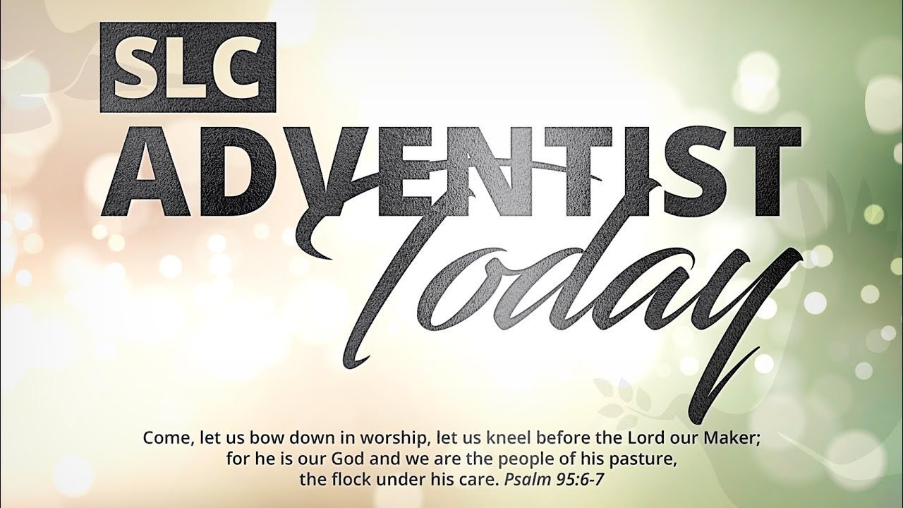 SLC Adventist Today Live || July 27th, 2024