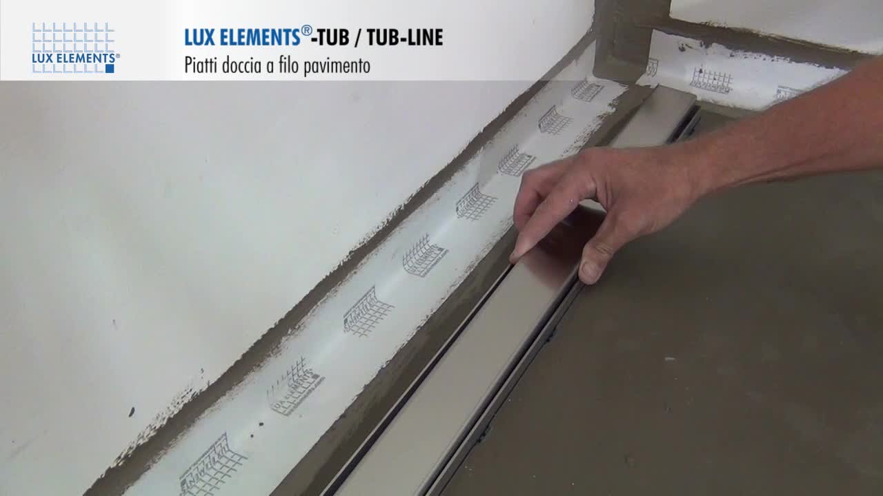 Montaggio LUX ELEMENTS: piatti doccia a filo pavimento TUB-LINE a scarico lineare