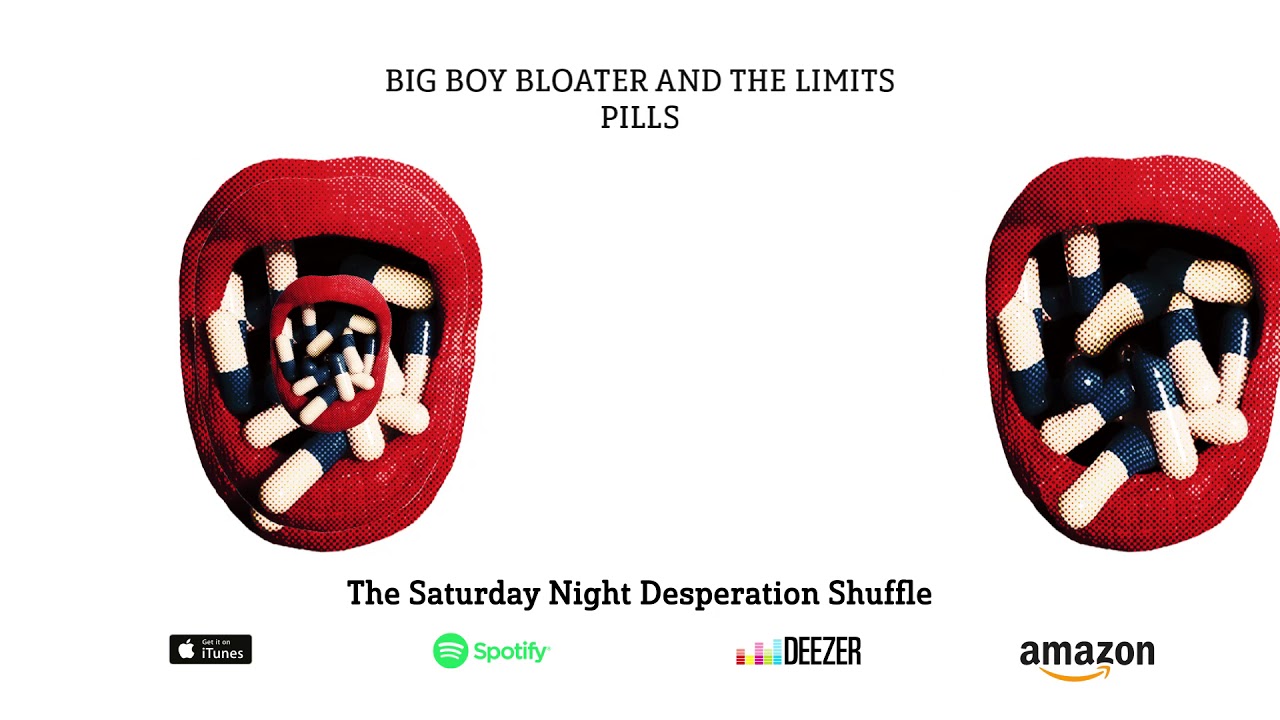Big Boy Bloater & the LiMiTs - The Saturday Night Desperation Shuffle (Pills) 2018