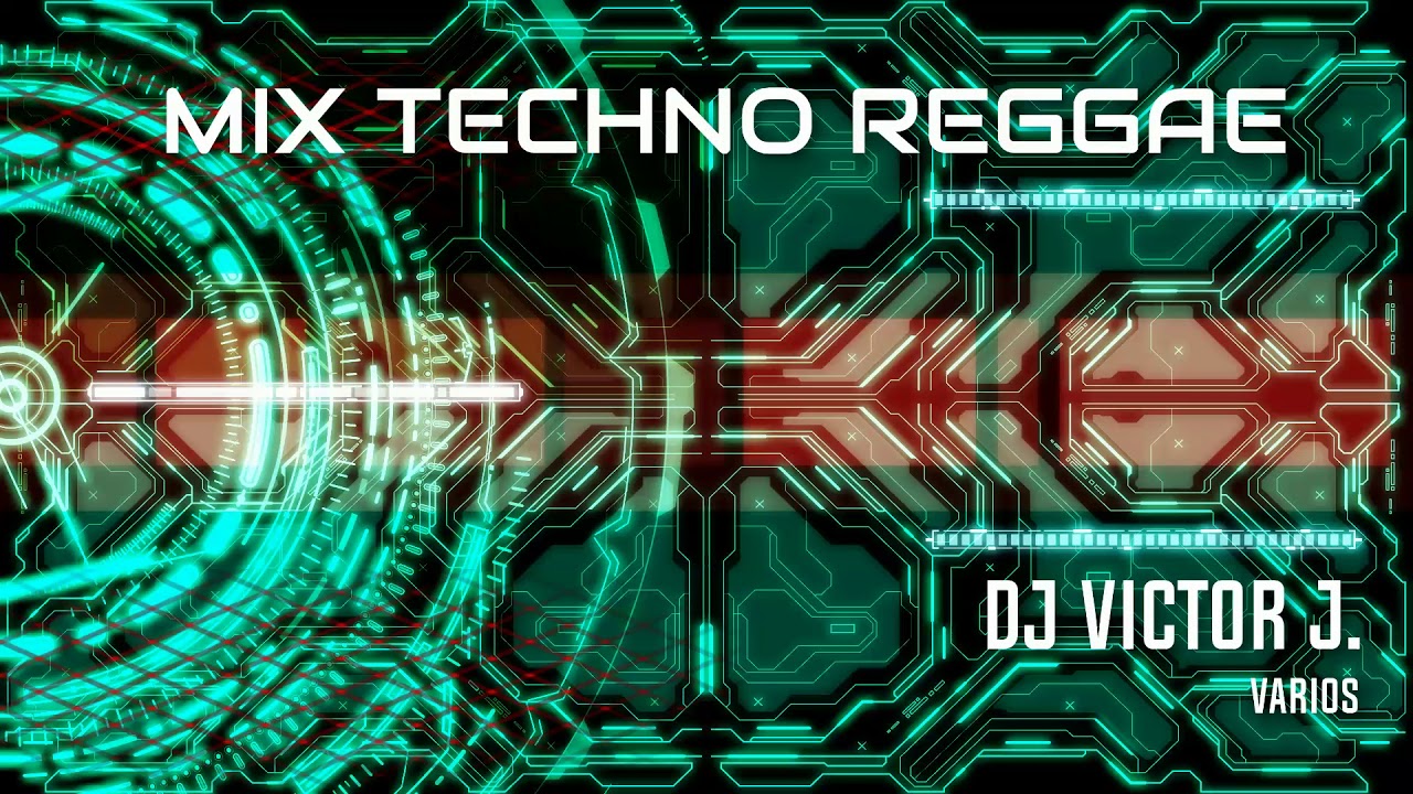 Dj Victor J. - Mix Techno Reggae (Varios)