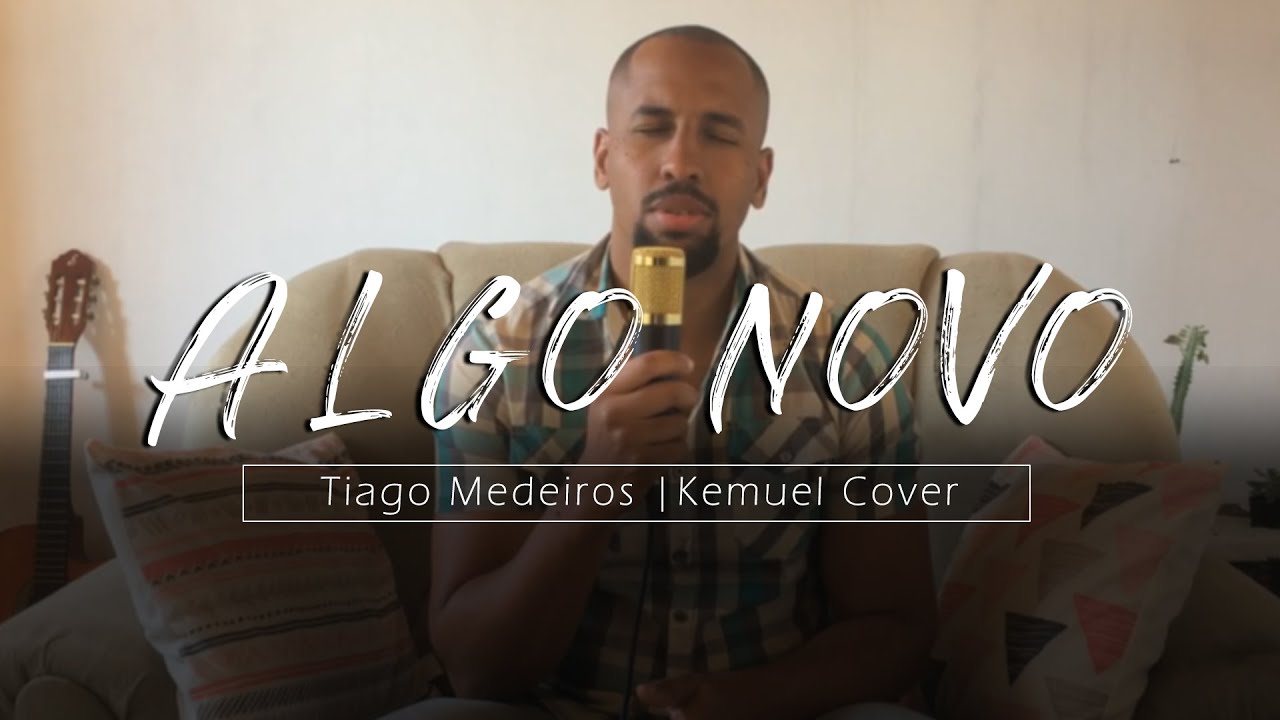 Algo Novo | Kemuel Ft. Lukas agostinho - Tiago Medeiros Cover