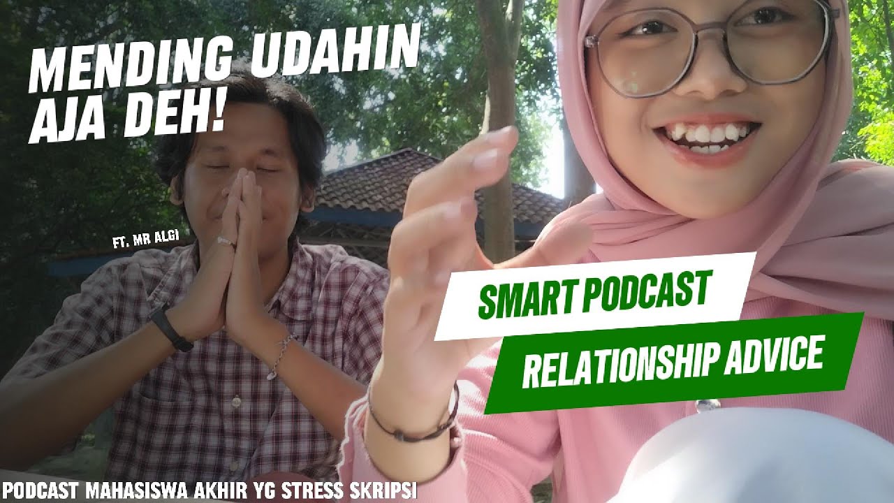 Smart Podcast Ep. 1 _ Kamu suka aku, aku suka kamu jadi nya aoa?