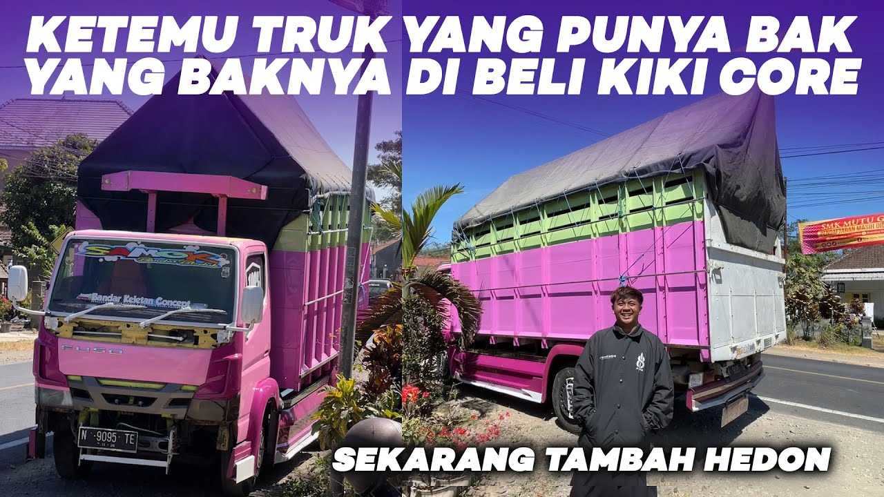 BAK NYA HABIS DIBELI KIKI CORE‼️ Sekarang Bak Truk Samok Tambah Mbois
