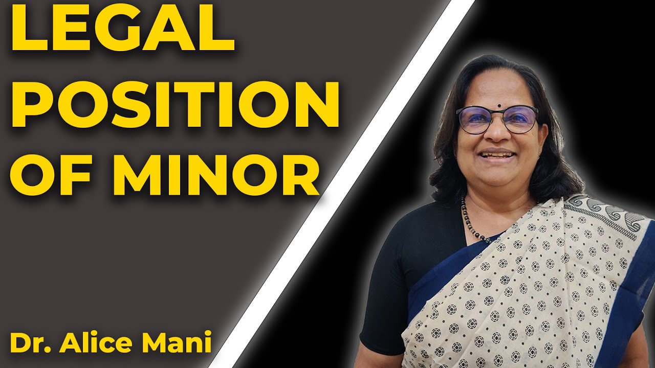 LEGAL POSITION OF MINOR | Alice Mani