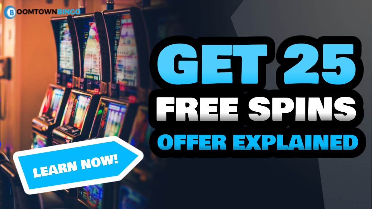 How Do 25 Free Spins Offers Work? | 25 Free Spins No Deposit UK | 25 Free Spins For Real Money