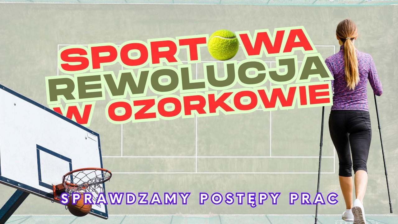 Sportowa rewolucja w Ozorkowie! Sprawdzamy postępy prac przy Bzurze i Łęczyckiej