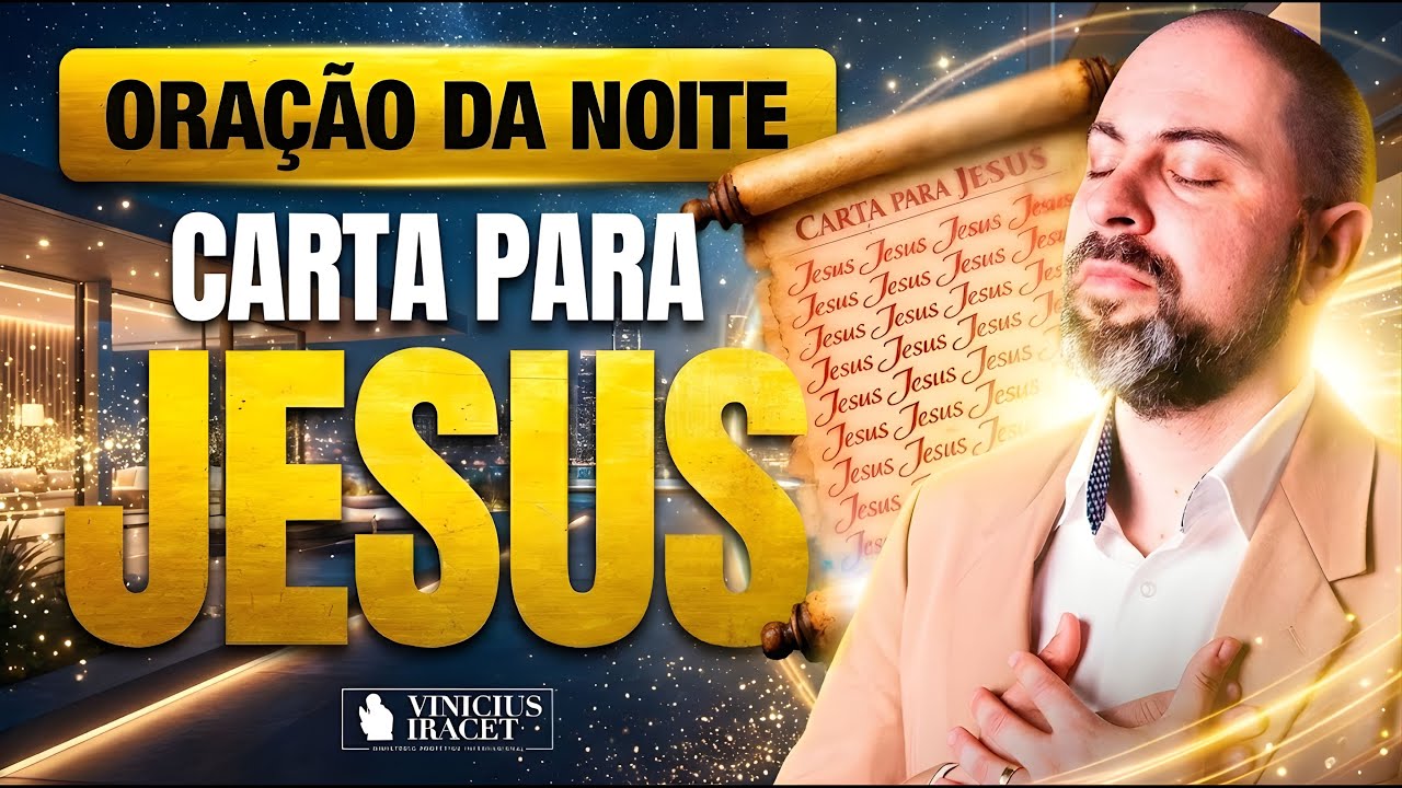 ORAÇÃO DA NOITE 17 DE JANEIRO CARTA PARA JESUS - ORAÇÃO ESPECÍFICA NO SALMO 91  Vinicius Iracet⁩