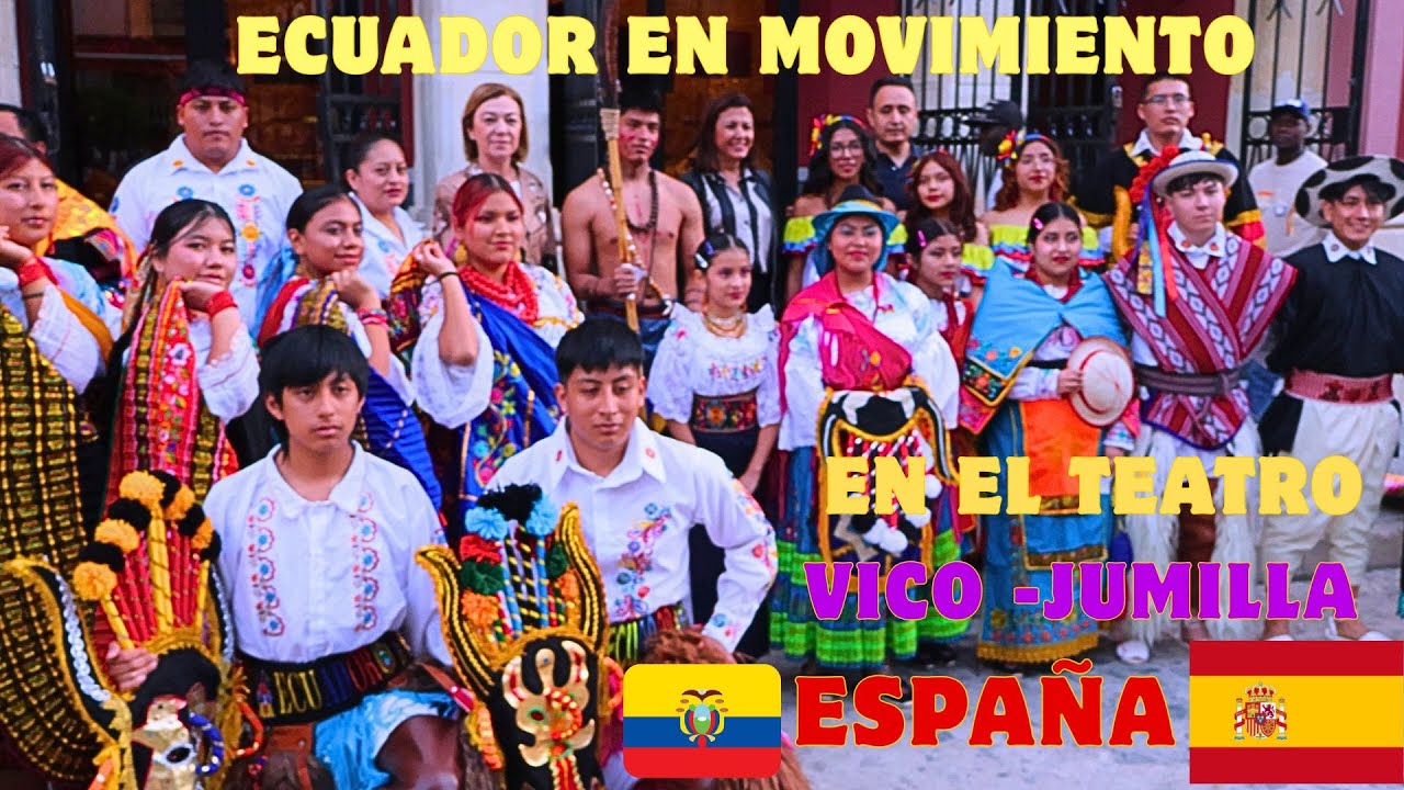 ECUADOR EN MOVIMIENTO en el TEATRO VICO JUMILLA ESPA&Ntilde;A,CON SU CULTURA DANZAS Y TRADICIONES