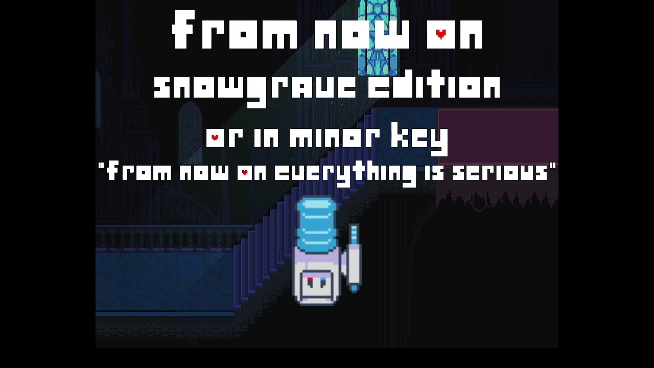 Deltarune - From Now On - Snowgrave Edition - Or In Minor Key