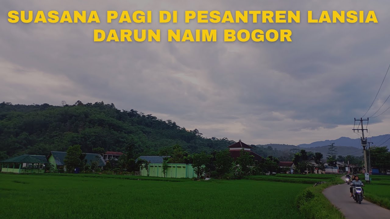 SUASANA PAGI DI SEKITAR PESANTREN LANSIA DARUN NAIM BOGOR