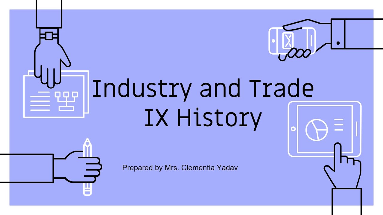 Standard: IX, Subject: History, Topic: Industry And Trade.