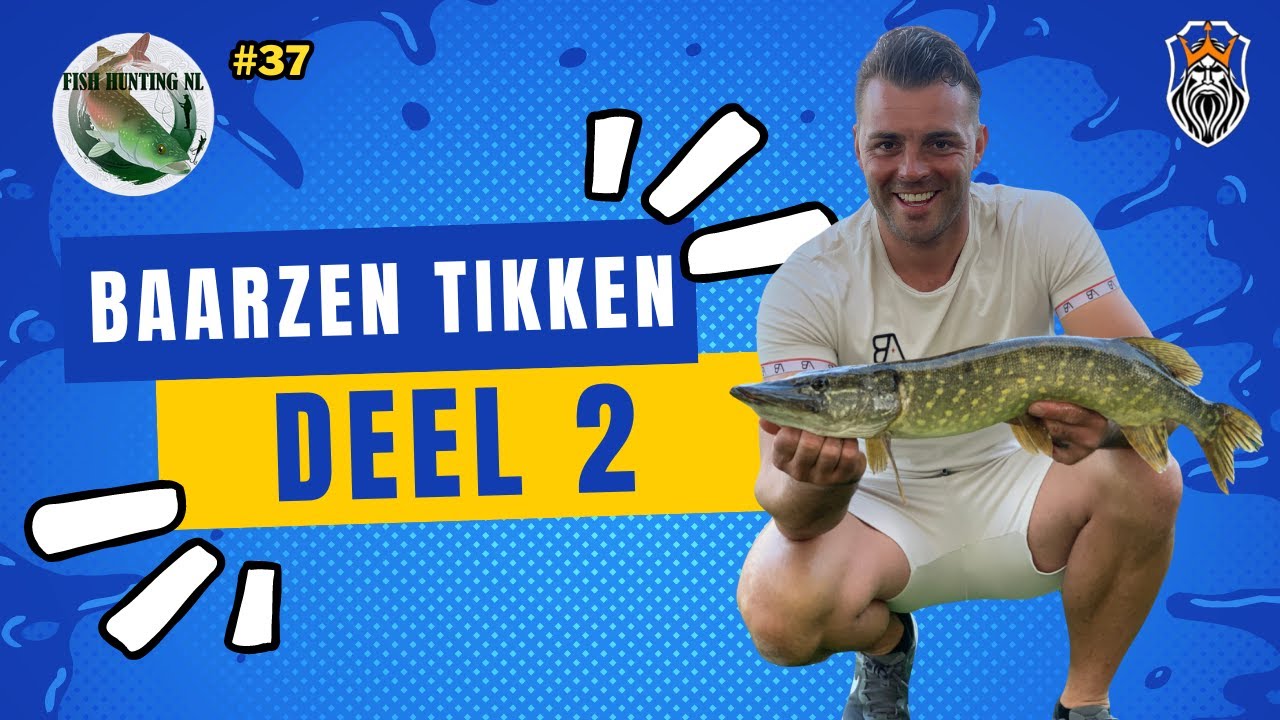 BAARZEN TIKKEN DEEL 2 + BIJVANGST #37 FISH HUNTING NL