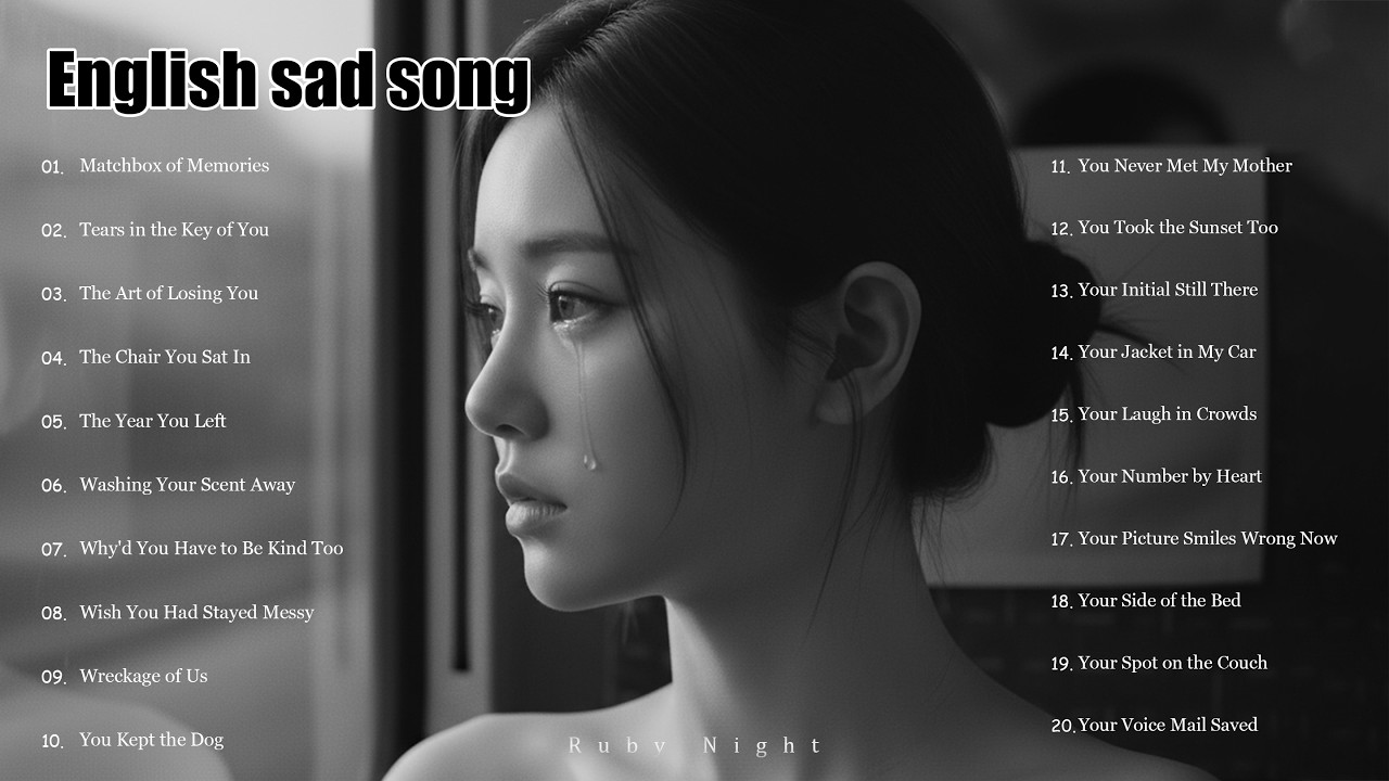 English Sad Songs That Make You Cry  [Ruby Night] |   That Make You Think About Life | Chill & Vibe
