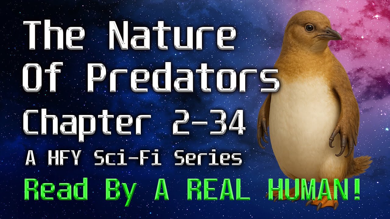 The Nature of Predators – 2-34 | Written by SpacePaladin15 | Narrated by a REAL Human | HFY
