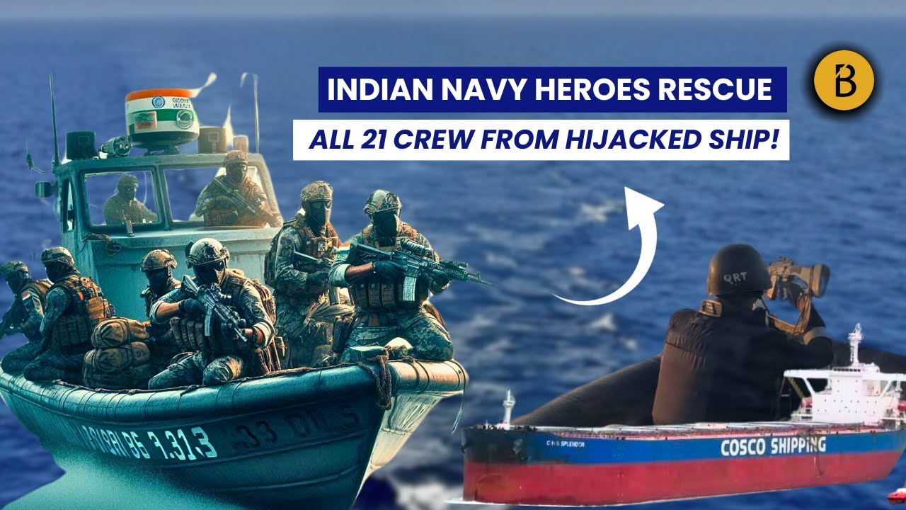 Indian Navy's Brave Operation Saves All 21 Crew from Hijacked Ship | MARCOS to the Rescue