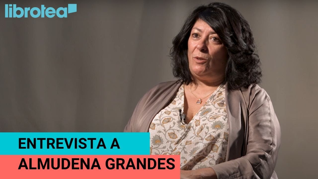 Entrevista a ALMUDENA GRANDES; nos recomienda libros para entender el mundo