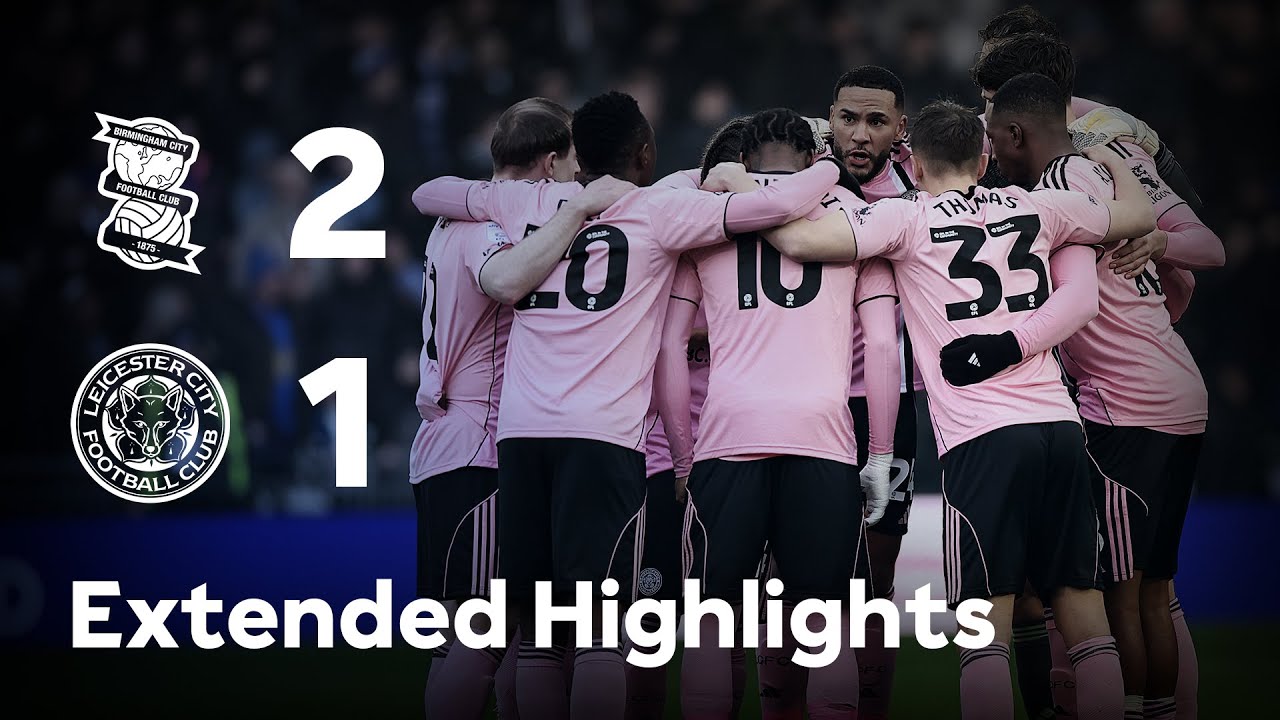 EXTENDED HIGHLIGHTS | Birmingham City 2-1 Leicester City | Birmingham Take The Points
