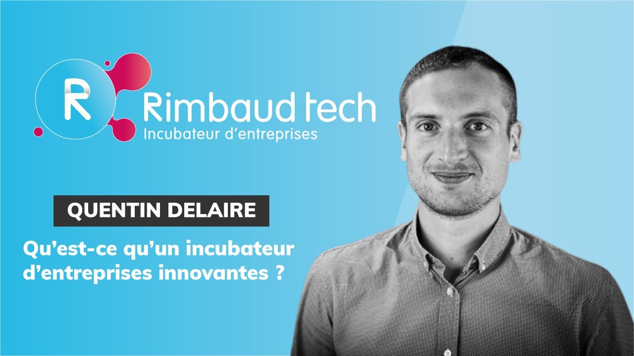 Qu'est ce qu'un incubateur d'entreprises innovantes ?