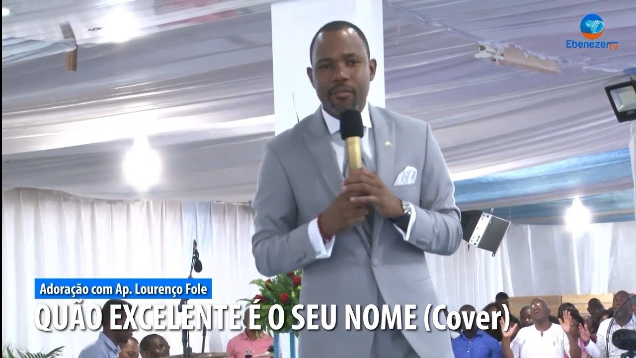 Quão Excelente é o seu nome (Cover) - Momento de Adoração com o Apóstolo Lourenço Fole (03.11.2019)