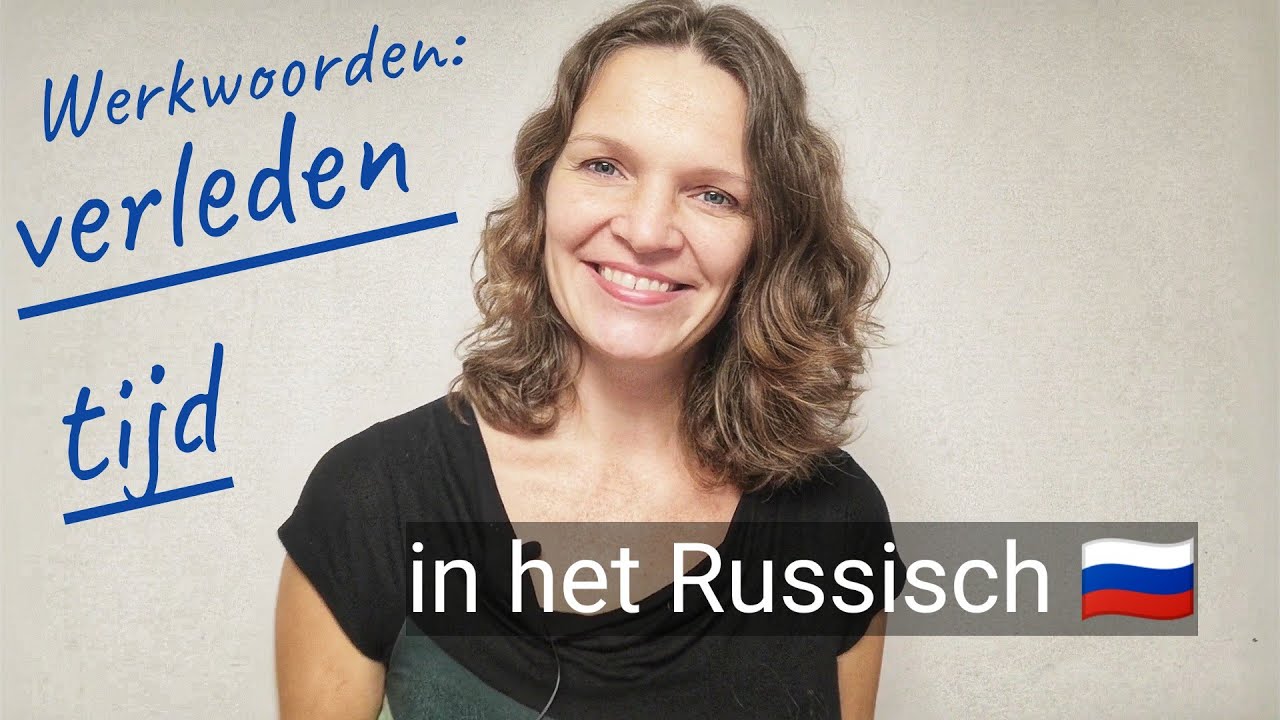 Vervoeging Russische werkwoorden   Verleden tijd in het Russisch